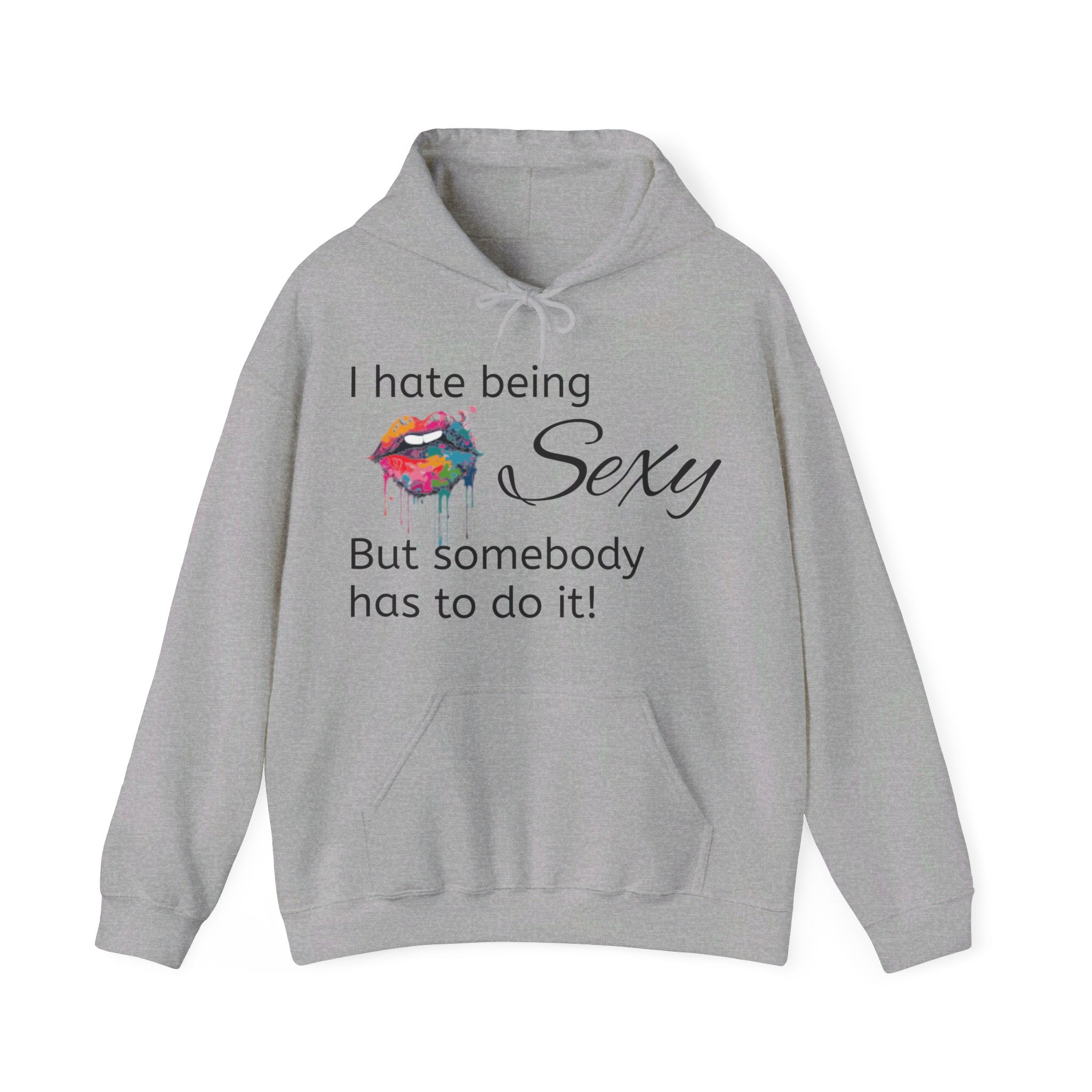 I hate being sexy but somebody has to do it! - Hot Wax ShopI hate being sexy but somebody has to do it!Hot Wax ShopHoodieI hate being sexy but somebody has to do it!Printify
